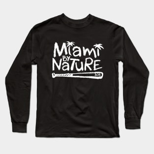 Miami By Nature (white font) Long Sleeve T-Shirt